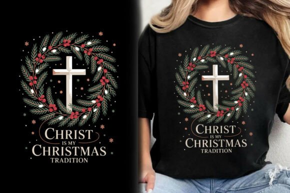 Christ is My Christmas Tradition T-Shirt Graphics