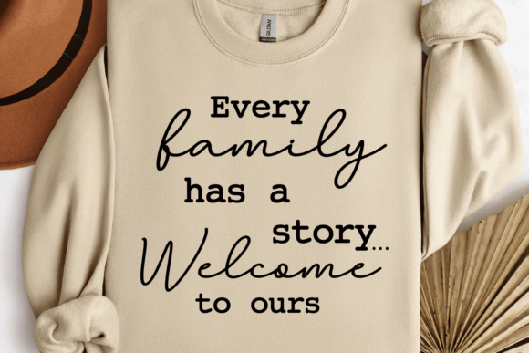 Every Family Has a Story Welcome to Ours SVG for Crafts and Graphics