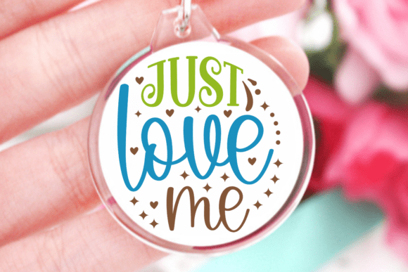 Just Love Me SVG for Embroidery Projects