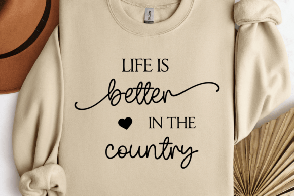 Life is Better in the Country SVG for Crafts and Graphics