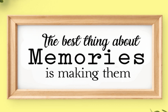 The Best Thing About Memories is Making for Crafts and Graphics
